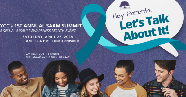 'Let's Talk About It' YCC's 1st Annual SAAM Summit @ YCC Family Crisis Center | Ogden | Utah | United States